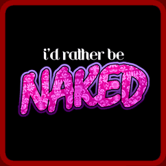 Rather Be Naked