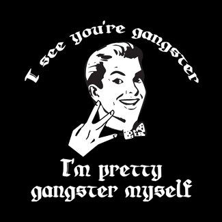 i am gangster too