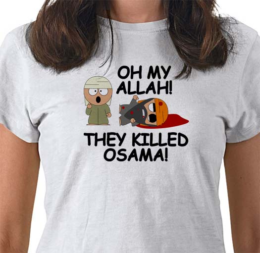 CuriousInkling T-Shirts: OMG! They Killed Osama!