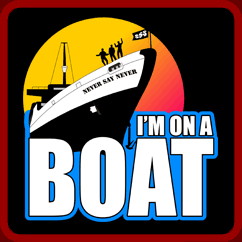 Im On A Boat Shirt