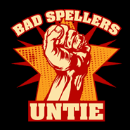 Bad Spellers UNTIE!