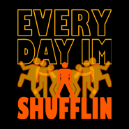 Everyday Im Shufflin